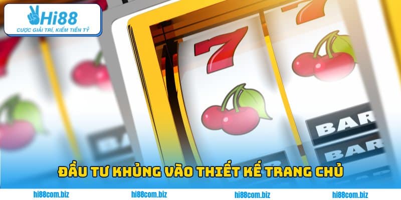 Nhà phát hành đã đầu tư khủng vào thiết kế trang chủ